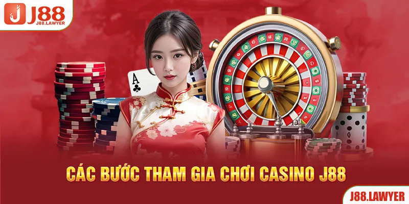 Các bước tham gia chơi casino J88