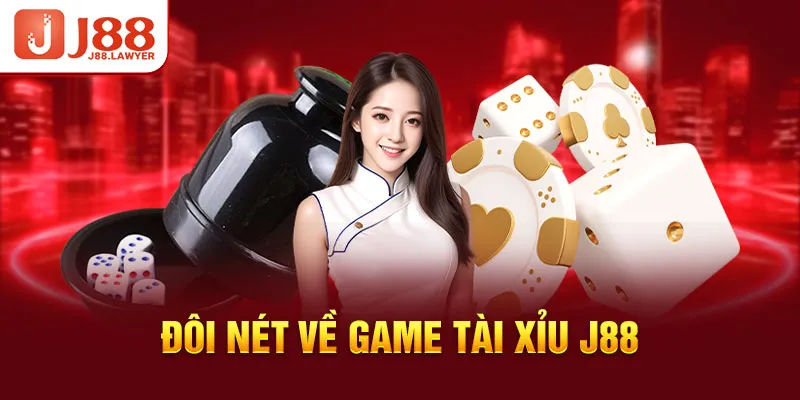 Đôi nét về game tài xỉu J88