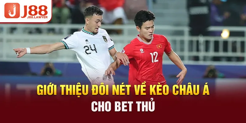 Giới thiệu đôi nét về kèo châu Á cho bet thủ