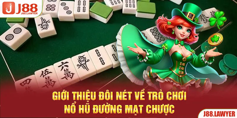 Giới thiệu đôi nét về trò chơi nổ hũ đường mạt chược