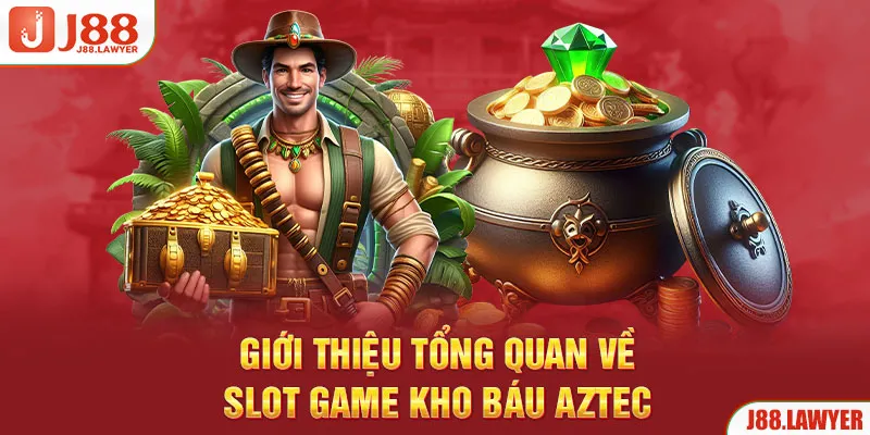 Giới thiệu tổng quan về slot game kho báu Aztec