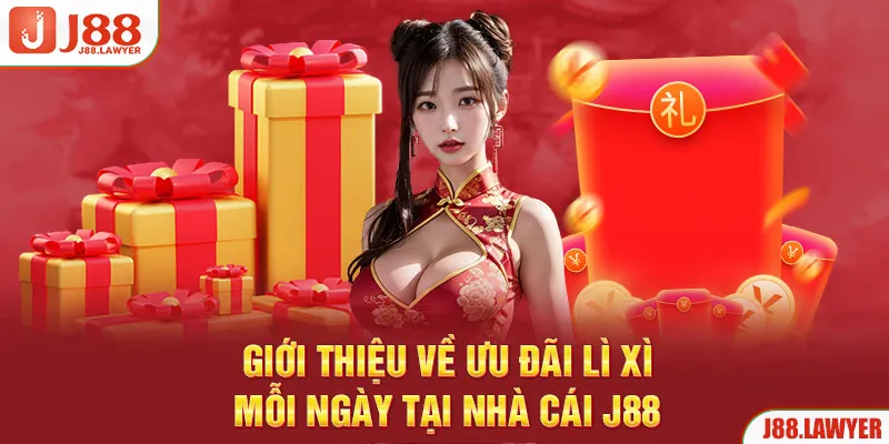 Giới thiệu ưu đãi lì xì đặc biệt lì xì hội viên mới tại J88