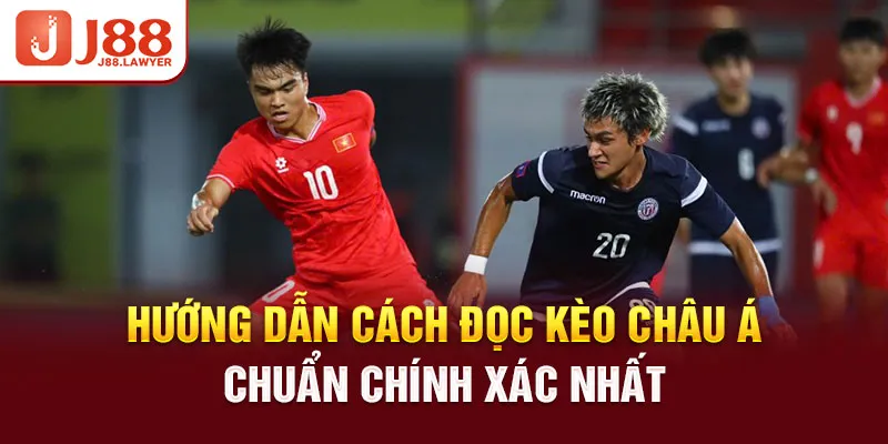 Hướng dẫn cách đọc kèo châu Á chuẩn chính xác nhất