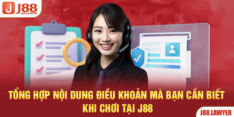 Tổng hợp nội dung điều khoản mà bạn cần biết khi chơi tại J88