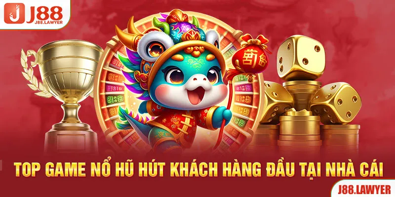 Top game nổ hũ hút khách hàng đầu tại nhà cái